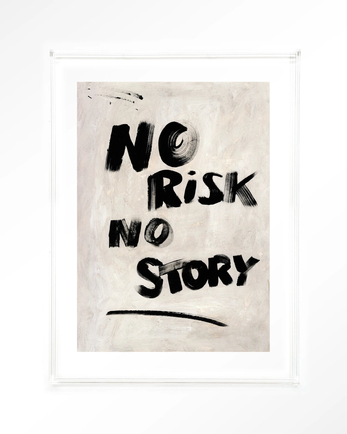 No Risk, No Story – tekst No risk no story – Art print – Acryl doorzichtig