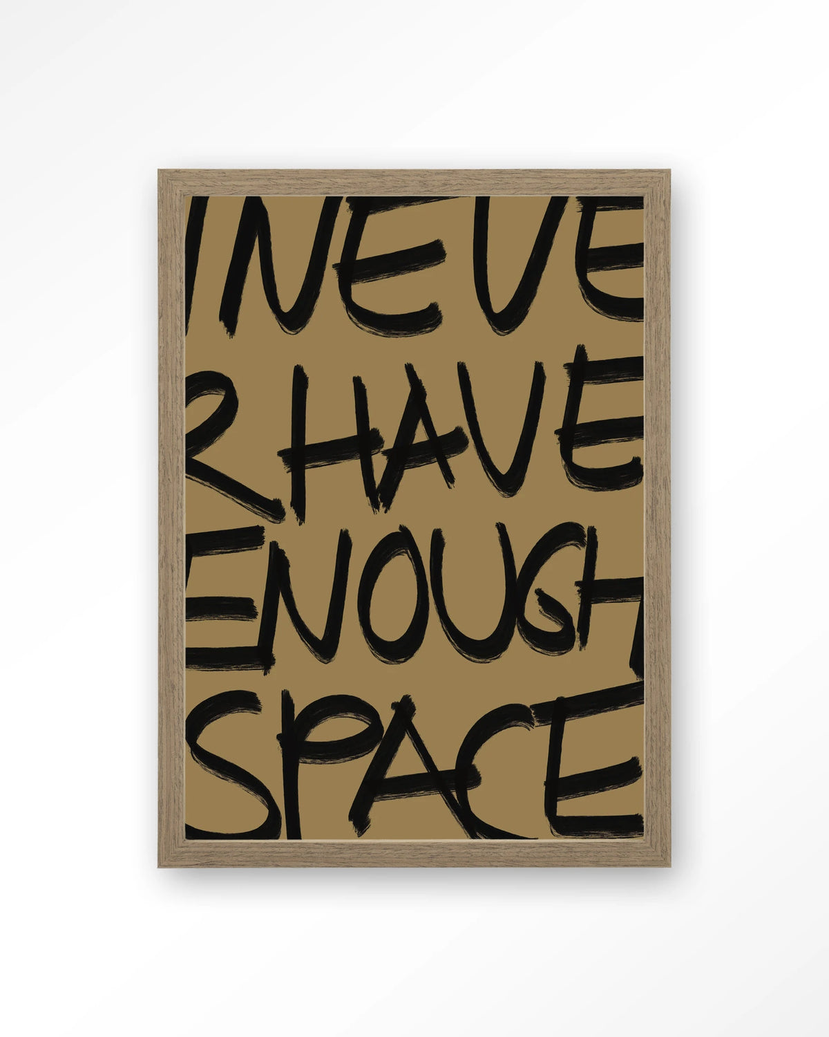 No Space – tekst I never have enough space – Art print – Hout bruin
