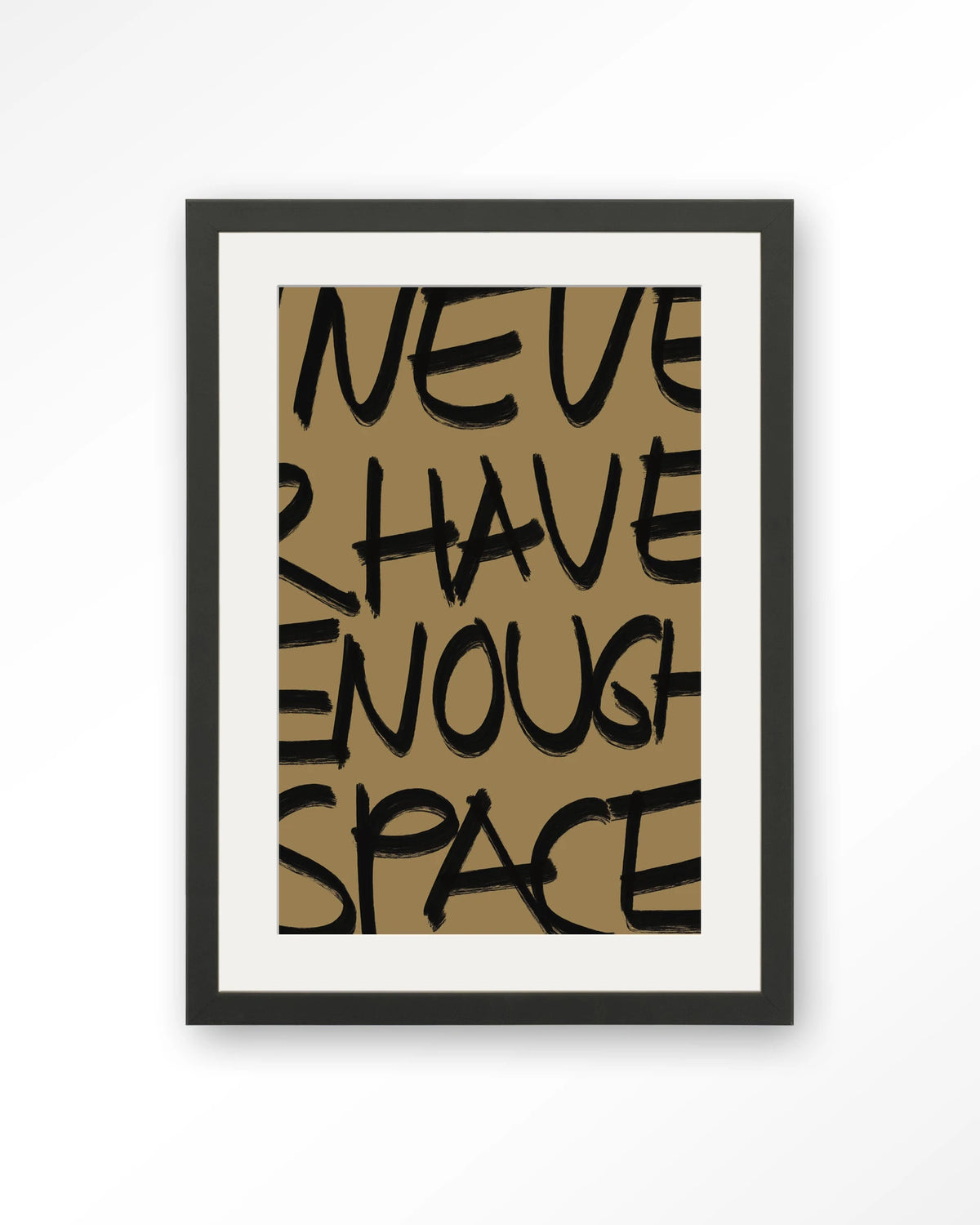 No Space – tekst I never have enough space – Art print – Hout zwart + passe-partout