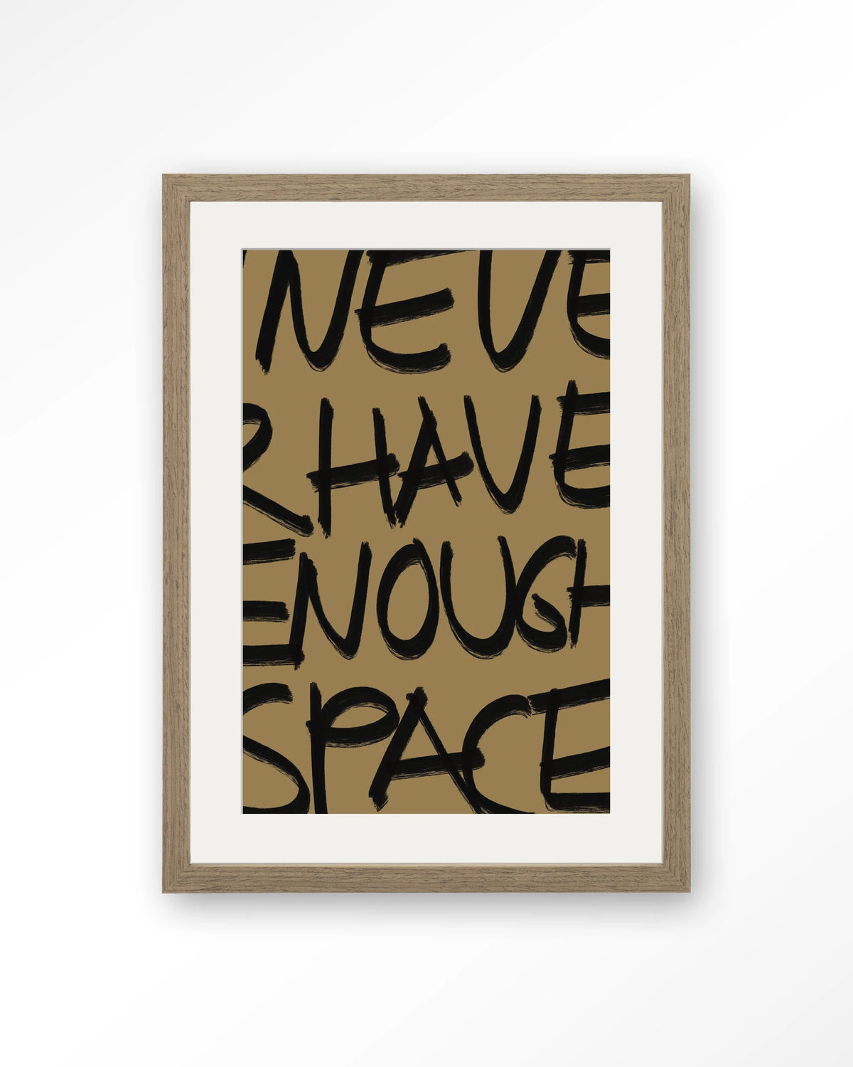 No Space – tekst I never have enough space – Art print – Hout bruin + passe-partout
