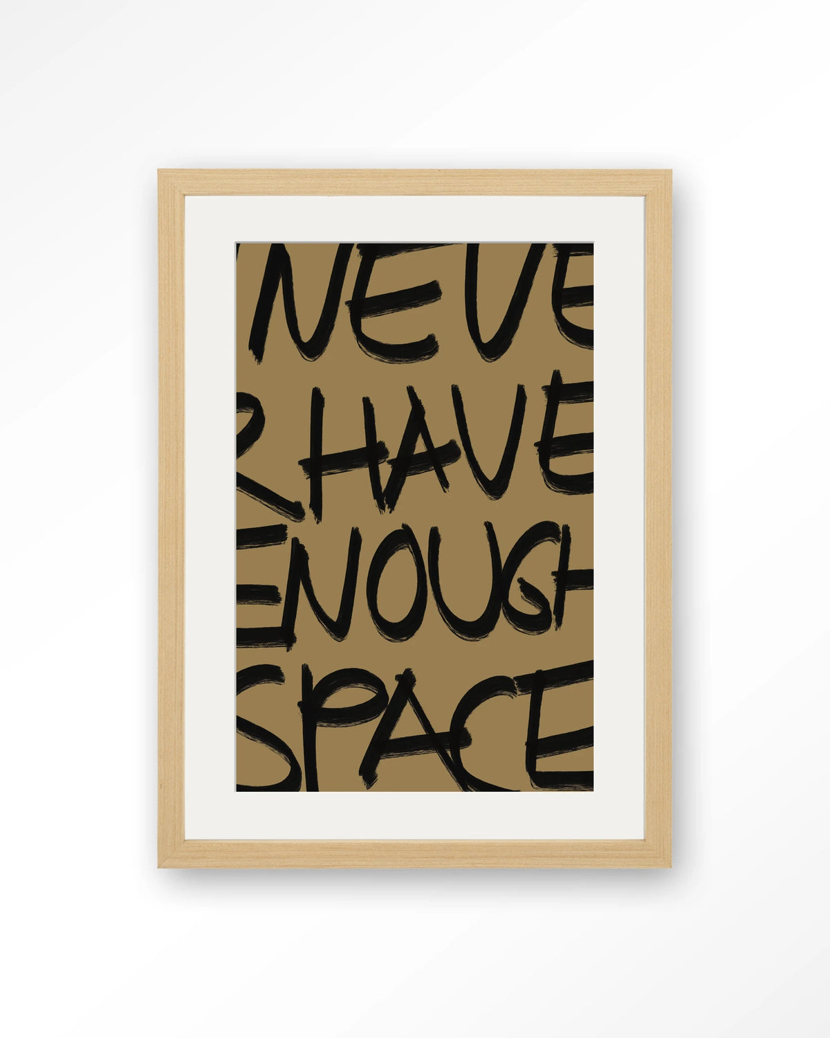 No Space – tekst I never have enough space – Art print – Hout naturel + passe-partout